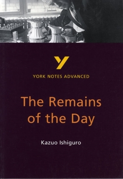 YORK NOTES ADVANCED: The Remains of the Day