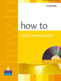HOW TO TEACH PRONUNCIATION.(+CD)