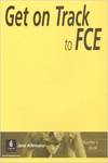 GET ON TRACK TO FCE.(TEACHER´S BOOK)