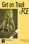 GET ON TRACK TO FCE.(WB+KEY) LANGUAGE PRACTICE