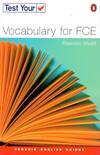 TEST YOUR : VOCABULARY FOR FCE