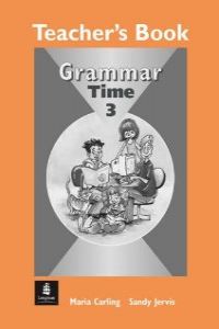 ANT/GRAMMAR TIME 3.TEACHER'S BOOK