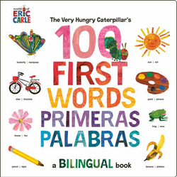 THE VERY HUNGRY CATERPILLAR'S FIRST 100 WORDS ; PRIMERAS 100 PALABRAS