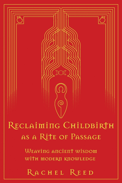Reclaiming Childbirth as a Rite of Passage