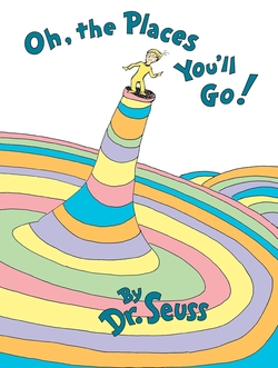 Oh the Places you'll Go