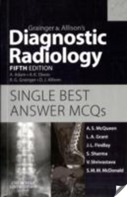 Grainger & Allison's Diagnostic Radiology 5th Edition Single Best Answer MCQs