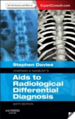 Chapman & Nakielny's Aids to Radiological Differential Diagnosis