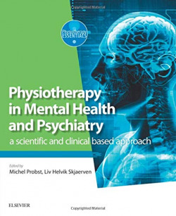 PHYSIOTHERAPY IN MENTAL HEALTH AND PSYCHIATRY.(A SCIENTIFIC AND CLINICAL BASED APPROACH