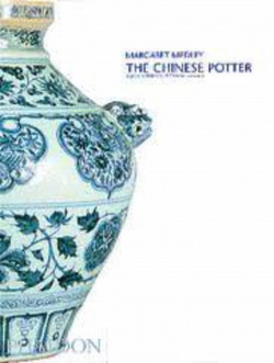 CHINESE POTTER, A PRACTICAL HISTOR
