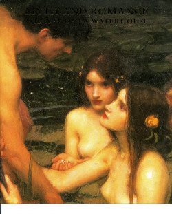 MYTH AND ROMANCE, THE ART OF J W WATER