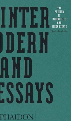PAINTER OF MODERN LIFE AND OTHER, THE.