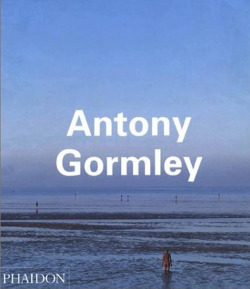 ANTONY GORMLEY, REVISED AND EXPANDED