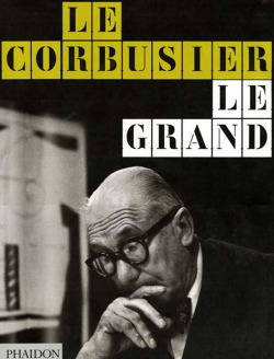 LE CORBUSIER : LE GRAND