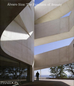 ALVARO SIZA: THE FUNCTION OF BEAUTY