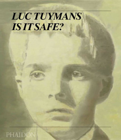 LUC TUYMANS: IS IT SAFE?