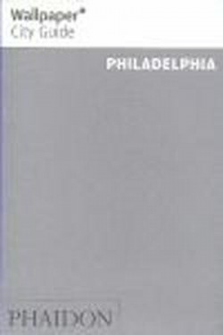 WALLPAPER CITY GUIDE PHILADELPHIA