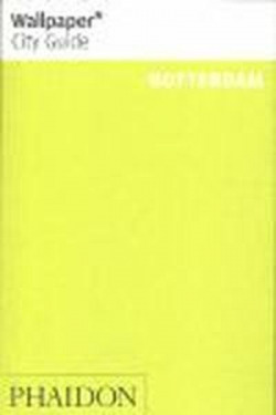 WALLPAPER CITY GUIDE ROTTERDAM