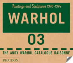 ANDY WARHOL CATALOGUE RAISONNE, VOLUME