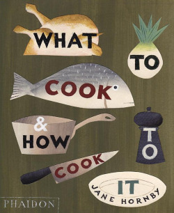 WHAT TO COOK AND HOW TO COOK IT
