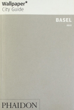 WALLPAPER CITY GUIDE BASEL 2012