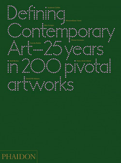 DEFINING CONTEMPORARY ART, 25 YEARS