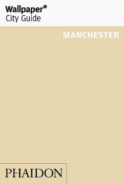 WALLPAPER CITY GUIDE MANCHESTER