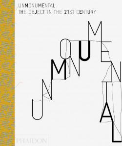 UNMONUMENTAL, THE OBJECT IN THE 21ST