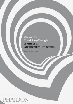 ON AND BY FRANK LLOYD WRIGHT, A PRIMER