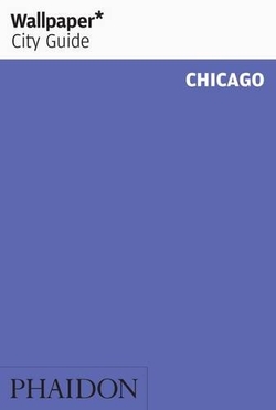 WALLPAPER CITY GUIDE CHICAGO 2014