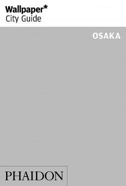 WALLPAPER CITY GUIDE OSAKA 2014