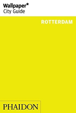 WALLPAPER CITY GUIDE ROTTERDAM 2014