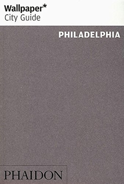 WALLPAPER CITY GUIDE PHILADELPHIA 2016