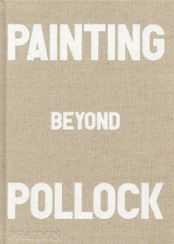 PAINTING BEYOND POLLOCCK