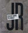 JR CAN ART CHANGE THE WORLD