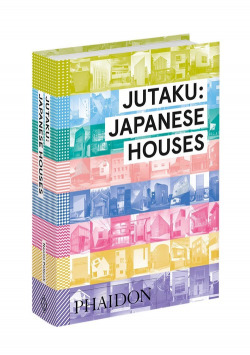 JUTAKU: JAPANESE HOUSES