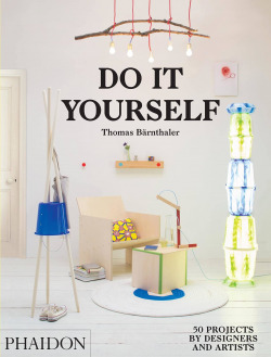 DO IT YOURSELF, 50 PROJECTS BY DESIGNE