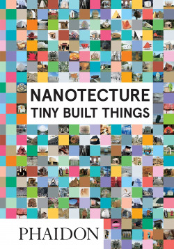 NANOTECTURE - TINY BUILT THINGS