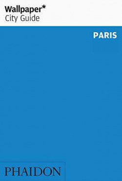 WALLPAPER CITY GUIDE PARIS 2016