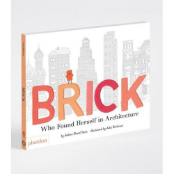 BRICK, WHO FOUND HERSELF IN ARCHITECTURE