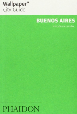 WALLPAPER CITY GUIDE BUENOS AIRES