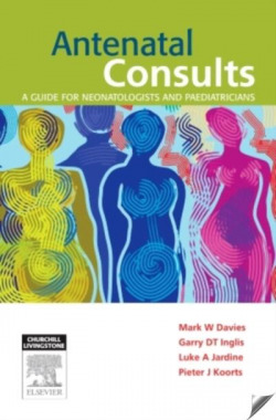 Antenatal Consults: A Guide for Neonatologists and Paediatricians