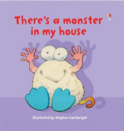 THERE A MONSTER IN MY HOUSE