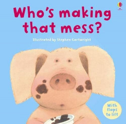 WHO S MAKING THAT MESS