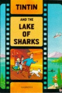 TINTIN AND THE LAKE OF SHARKS.(INGLéS)