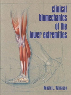 CLINICAL BIOMECHANICS OF THE LOWER EXTREMITIES