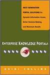 ENTERPRISE KNOWLEDGE PORTALS - NEXT GENERATION PORTAL SOLUTIONS FOR DYNAMIC INFORMATION ACCESS, BETT