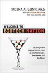 WELCOME TO BIOTECH NATION. MY UNEXPECTED ODYSSEY INTO THE LAND OF SMALL MOLECULES, LEAN GENES, AND B