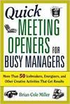 QUICK MEETING OPENERS FOR BUSY MANAGERS. 50 ICEBREAKERS, ENERGIZERS AND OTHER CREATIVE ACTIVITIES TH