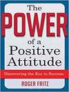THE POWER OF A POSITIVE ATTITUDE. YOUR ROAD TO SUCCESS.