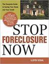 STOP FORECLOSURE NOW: SAVE YOUR HOUSE IF YOU CAN, SAVE YOUR CREDIT IF YOU CAN'T